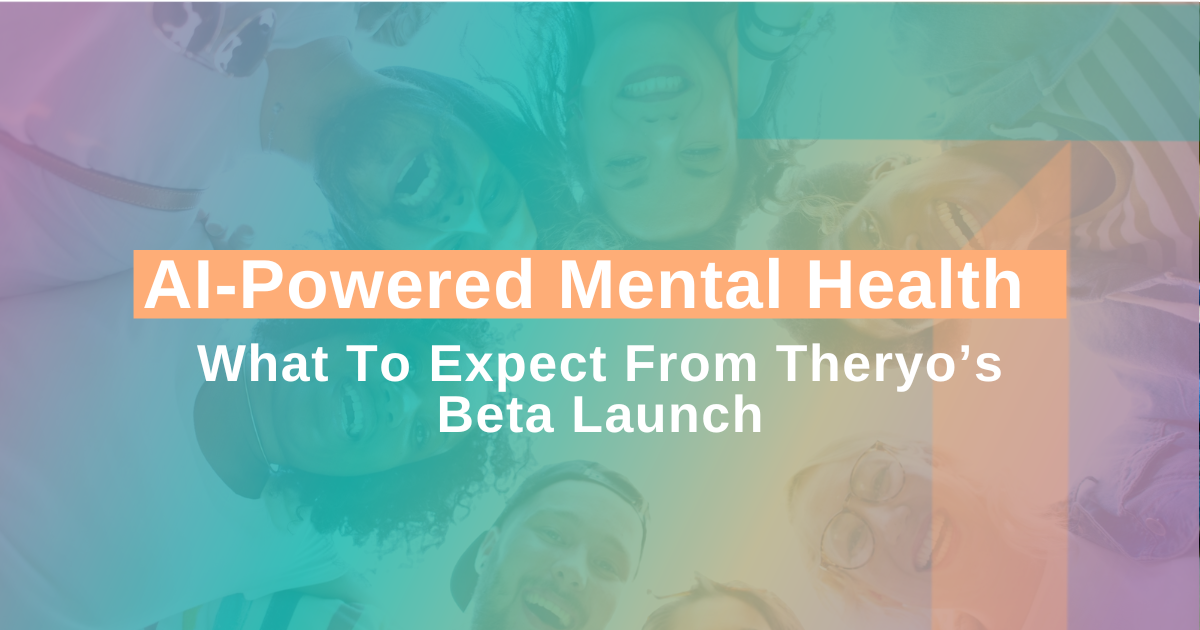 AI-Powered Mental Health: What to Expect from Theryo’s Beta Launch