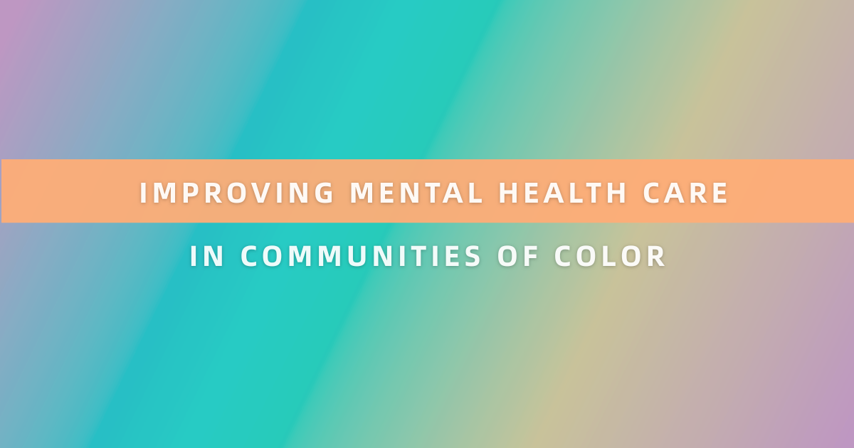 Improving Mental Health Care In Communities of Color