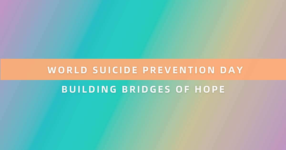 World Suicide Prevention Day: How Technology and Human Connection Are Building Bridges of Hope in Mental Health Support